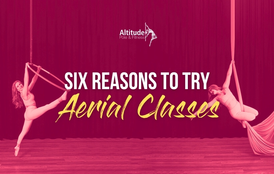 BLOG GRAPHIC 900 x 570 6 Reasons to Try Aerial Classes